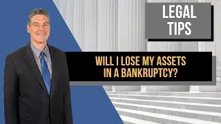 Will I lose my assets in a bankruptcy?