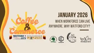 Why Live in Watford City? | Coffee & Commerce January 2026