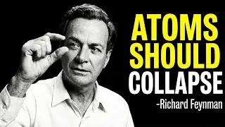 Why ATOMS Don't COLLAPSE? What Feynman Uncovered Will EXPLODE Your Mind