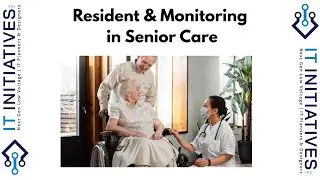 How IT Initiatives integrates resident and monitoring systems in Senior Care