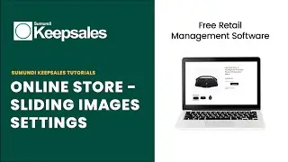 Sumundi Keepsales Tutorials - P85: Online Store - Sliding Images Settings