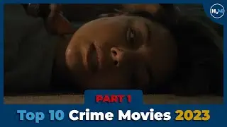 Top 10 Crime Movies to Watch on Netflix, Amazon Prime Video, Apple TV+ in 2023 | Part 1