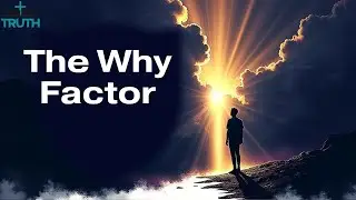 The Why Factor