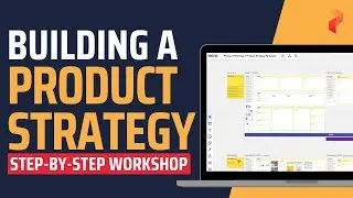 How to Build a Product Strategy (Free Workshop Template)