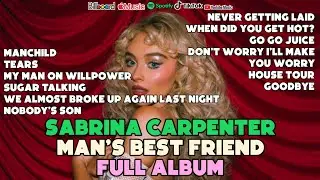 Sabrina Carpenter Man&rsquo;s Best Friend Full Album Songs Manchild,Tears,Goodbye MIX Top Hits Study Music