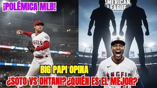 ¿Soto SUPERARÁ a Ohtani? | La polémica que enfurece a MLB (Big Papi opina)