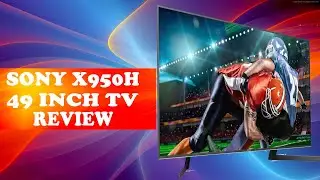 ✅Sony X950H 49 Inch TV | which Sony tv to buy? Sony 4k tv 2021 review | Sony x950h 4k tv review