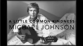 Michael Johnson - A Little Common Kindness