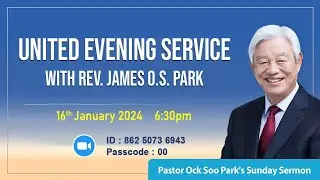 [HINDI] United Evening Service with Rev. James O.S. Park | 16/Jan/2024