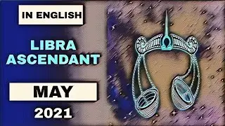 In English | LIBRA ASCENDANT | MAY - 2021 | Monthly Horoscope Prediction |