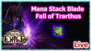 Back to POE 1! | Mana Stack Bladefall of Trarthus | Path of Exile Keepers