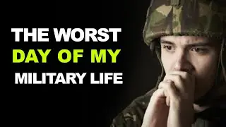A Soldier Explains the Worst Day of His Military Life &ndash; An Incredible Story