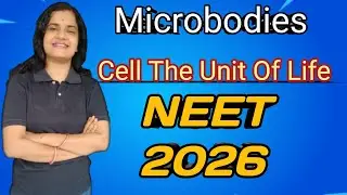 Microbodies in detail l Cell The Unit Of Life l NEET 2026 l Class 11 