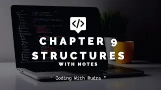 Chapter 9 || Structures || C Programming || Coding With Rudra || In Hindi