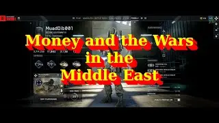 BF6 & Money and the Wars in the Middle East