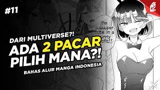 PACARKU ADA DUA?! Dari Dunia Lain Pula?! | RomCom Manga | Eps.11 | Alur Cerita Manga