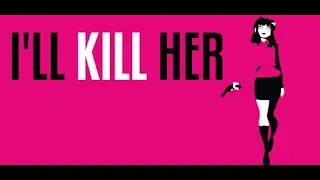 I'll Kill Her - От любви до ненависти
