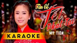 Karaoke Tân Cổ Tết Phát Tài - Mỹ Tiên | Karaoke Tân Ca Cổ Tone Nữ Beat Chuẩn