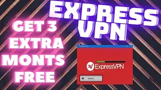 EXPRESS VPN GET 3 EXTRA MONTHS FREE | DOWNLOAD FOR WINDOWS & MAC 2022 TUTORIAL