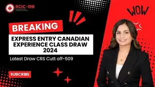 Express Entry Canadian Experience Class Draw 2024 | Latest Draw CRS Cutt off-509