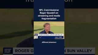 NFL Commissioner Roger Goodell on streaming and media fragmentation
