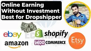 Online Earning Without Investment | Dropshipping with No Money | Amazon Etsy Ebay Shopify Website