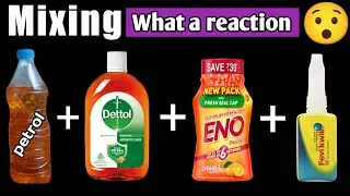 Mixing petrol + dettol + Eno + Fevikwick