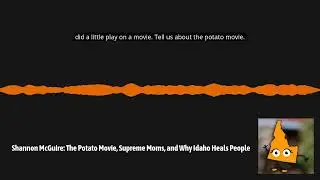 Shannon McGuire  The Potato Movie, Supreme Moms, and Why Idaho Heals People