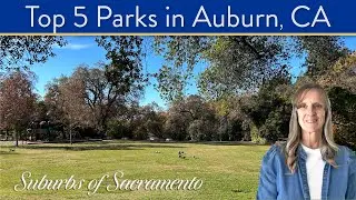 Top 5 Parks Auburn California | Living in Sacramento CA 2023 | Sacramento CA Real Estate #70
