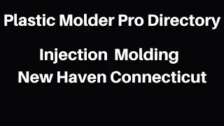 Plastic Injection Molding New Haven Connecticut (CT)