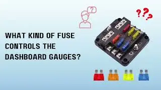 Your Guide to Which Fuse Controls The Dashboard Gauges