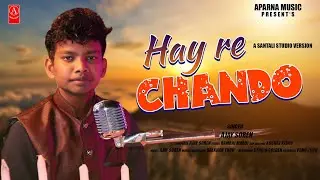 Haiy re Chando || New Santali Video 2024 || Ajay Soren || Studio version || FULL VIDEO HD