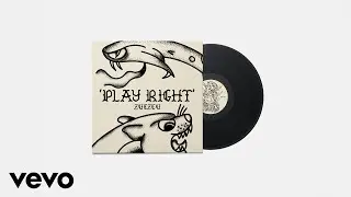 ZUEZEU - Play Right (Official Visualizer)