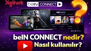 Digit&uuml;rk&rsquo;&uuml;n beIN Connect uygulaması nedir? Nasıl kullanılır?