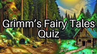 🧚&zwj;♀️ Test Your Knowledge of Grimm's Fairy Tales: Can You Answer These Enchanting Questions?