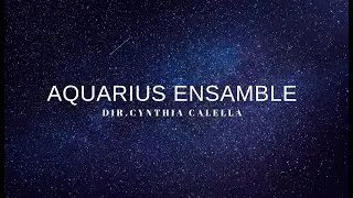 AQUARIUS ENSAMBLE- Concierto Homenaje a Claudia Montero. Dir. Cynthia M. Calella. 07/07/2021
