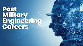 Transitioning from the Military to the Engineering Career Field