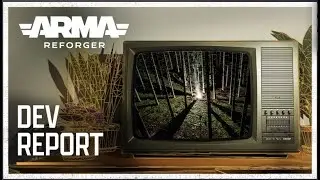 ARMA REFORGER I DEV REPORT #21 I СМОТРИМ ОБНОВЛЕНИЕ #stream #armareforger