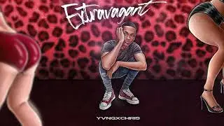 yvngxchris - EXTRAVAGANT (Official Audio)