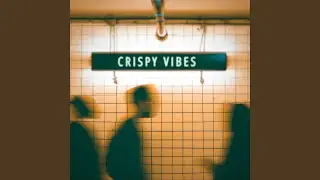 Crispy Vibes