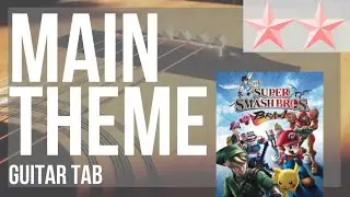SUPER EASY Guitar Tab: How to play Main Theme (Super Smash Bros Brawl) by Nobuo Uematsu