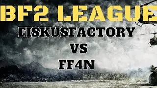 [Cast] BF2 Conquest League: FF4N vs Fiskus Factory - 6/26/21