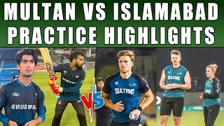 Islamabad united and multan sultan practice highlights