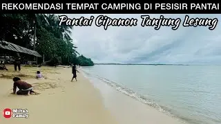 Rekomendasi Tempat Camping di Pantai Tanjung Lesung | Pantai Tanjung Lesung | #miftahfamily #camping
