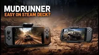 Can you play Mudrunner on the Steam Deck? Better than Spintires?