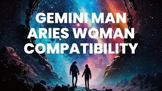Gemini Man and Aries Woman Compatibility: The Unstoppable Force Meets the Immovable Object