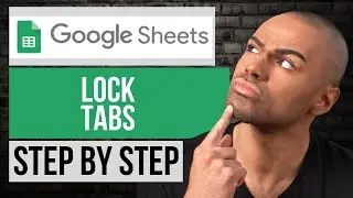 How to Lock a Tab in Google Sheets &mdash; Step by Step Google Sheets Tutorial
