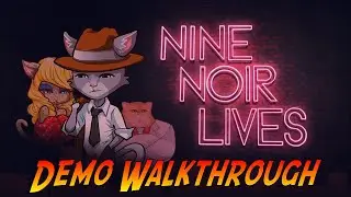 Nine Noir Lives | Complete Demo Walkthrough | No Commentary