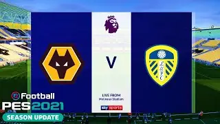 PES 2021 | Wolves vs Leeds United - Premier League 2020/21 Matchday 25 | Gameplay PC
