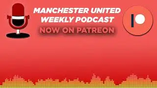 S7 E47: Newcastle (a) - Manchester United Weekly Podcast